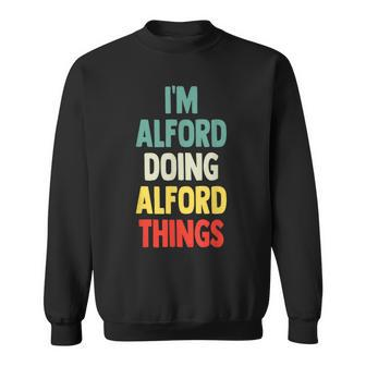 I'm Alford Doing Alford Things Fun Personalized Name Alford Sweatshirt | Mazezy