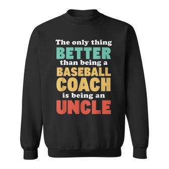 Im An Uncle And A Baseball Coach Baseball Lover For Men Sweatshirt | Mazezy
