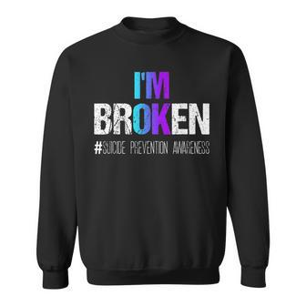 Im Broken Teal & Purple Ribbon Suicide Prevention Awareness Suicide Funny Gifts Sweatshirt | Mazezy