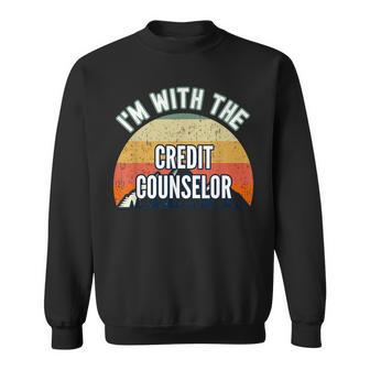 I'm With The Credit Counselor Sweatshirt | Mazezy