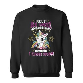 I'm Cute As Hell Majestically Evil Unicorn Unicorns Sweatshirt | Mazezy