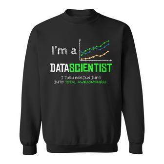 I'm A Data Scientist Data Science Saying Sweatshirt | Mazezy