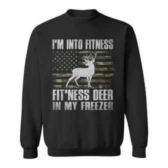 I'm Into Fitness Fit'ness Deer In My Freezer Hunting Hunter Sweatshirt | Mazezy