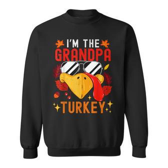 I'm The Grandpa Turkey Matching Family Autumn Thanksgiving Sweatshirt - Monsterry