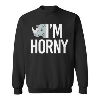 I'm Horny Rhinoceros Cheeky Naughty Pun Sweatshirt | Mazezy