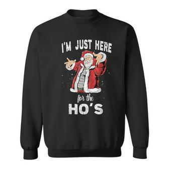 I'm Just Here For The Ho's Rude Christmas Santa Sweatshirt - Monsterry