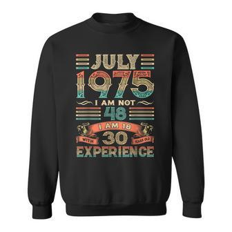 Im Not 48 Im 18 With 30 Years Old Birthday July 1975 Retro Sweatshirt | Mazezy