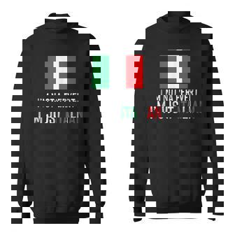 Im Not A Perverts Im Just Italian Sweatshirt | Mazezy