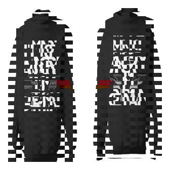 Im Not Angry Im German Funny German Sweatshirt | Mazezy