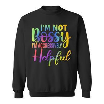 Im Not Bossy Im Aggressively Helpful Funny Sweatshirt | Mazezy