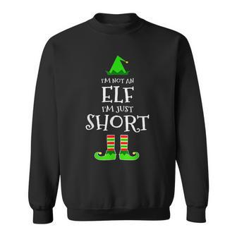 I'm Not An Elf I'm Just Short Christmas Pajama Party Sweatshirt - Monsterry AU