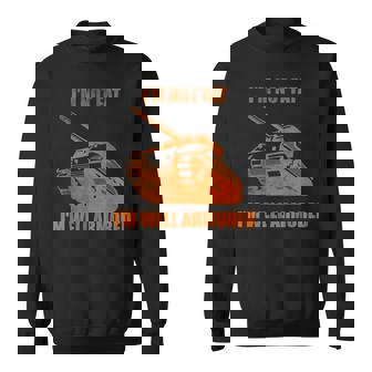 Im Not Fat Im Well Armored Sweatshirt | Mazezy