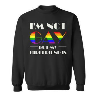 Im Not Gay But My Girlfriend Is Lgbt Pride Gift Sweatshirt | Mazezy