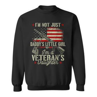 Im Not Just Daddys Little Girl Veterans Daughter Army Dad Sweatshirt | Mazezy