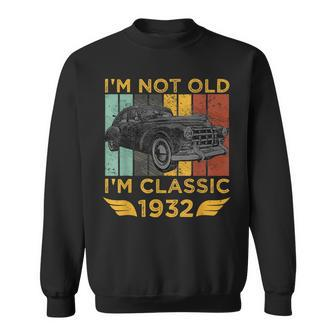 Im Not Old Im Classic 1932 Retro Car Vintage Birthday Gift Sweatshirt | Mazezy