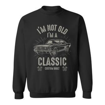 Im Not Old Im Classic Funny Car Quote Retro Vintage Car Sweatshirt - Thegiftio UK