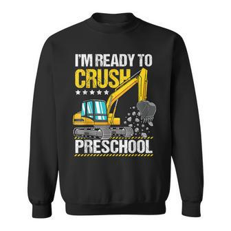 I'm Ready To Crush Preschool Construction Vehicle Boys Sweatshirt - Seseable