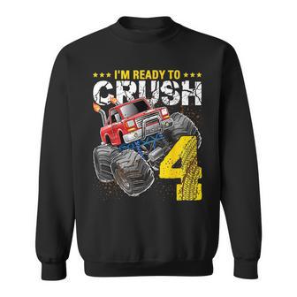 Im Ready To Crush 4 Monster Truck 4Th Birth Boys Sweatshirt | Mazezy