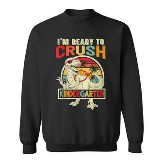 Im Ready To Crush Kindergarten Dinosaur Boys Sweatshirt | Mazezy