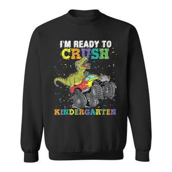 Im Ready To Crush Kindergarten Monster Truck Dinosaur Boys Dinosaur Funny Gifts Sweatshirt | Mazezy