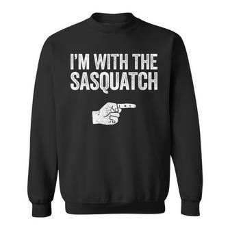 I'm With The Sasquatch Matching Sasquatch Sweatshirt | Mazezy