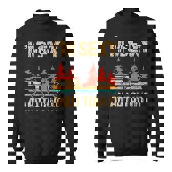 Im Sexy And I Tow It Bigfoot Camp Trees Hike Hiking Camping IT Funny Gifts Sweatshirt | Mazezy