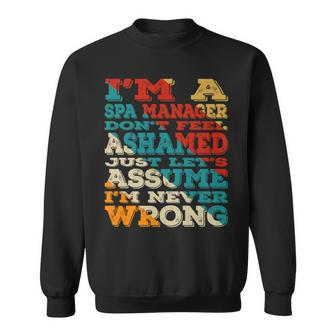 I'm A Spa Manager Don't Feel Ashamed Vintage Style Sweatshirt | Mazezy