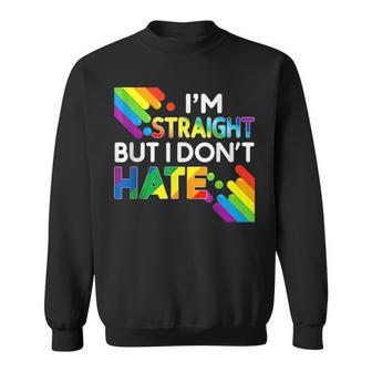 Im Straight But I Dont Hate Lgbt Pride Gay Lesbian Color Sweatshirt | Mazezy