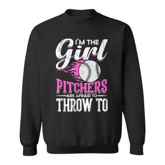 Im The Girl Pitchers Are Afraid To Throw To Softball Sweatshirt | Mazezy