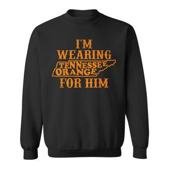I'm Wearing Tennessee Orange For Him Tennessee Outfits Sweatshirt - Monsterry