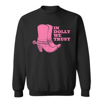 In Dolly We Trust Cowgirl Boots Hat In Dolly We Trust Sweatshirt | Mazezy CA