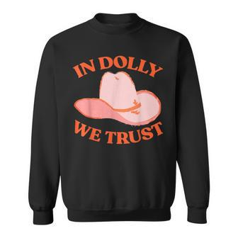 In Dolly We Trust Pink Hat Cowgirl Western 90S Music Funny Sweatshirt | Mazezy DE