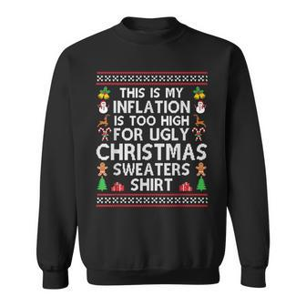 This Is My Inflation Is Too High For Ugly Christmas Sweaters Sweatshirt | Mazezy
