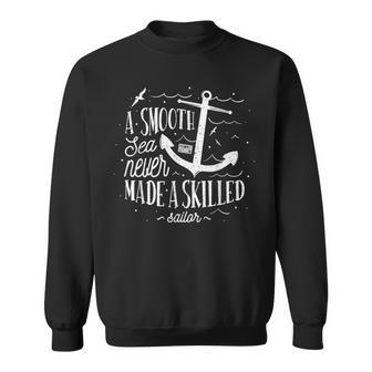 Inspirational Quote Smooth Sea Skilled Sailor Be You Sweatshirt | Mazezy UK