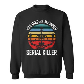 You Inspire My Inner Serial Killer Aerial Yoga Sweatshirt | Mazezy