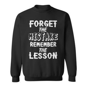 Inspiring Forget The Mistake Remember The Lesson Positivity Sweatshirt | Mazezy