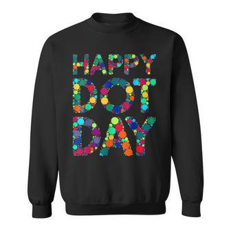 International Dot Day 2023 Dot Happy Dot Day Sweatshirt | Mazezy