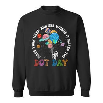 International Dot Day Make Mark Astronaut Planet Polka Dot Sweatshirt - Seseable