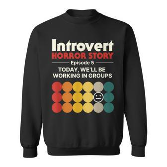 Introvert Horror Story Antisocial Vintage Geek Geek Sweatshirt | Mazezy