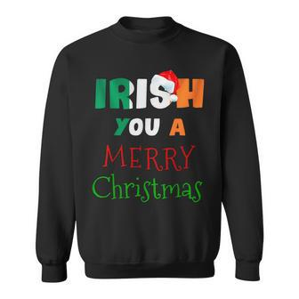 Irish You A Merry Christmas Ireland Flag Xmas Holidays Sweatshirt - Thegiftio