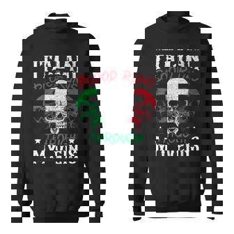 Italian Blood Runs Through My Veins Country Italy Sweatshirt | Mazezy
