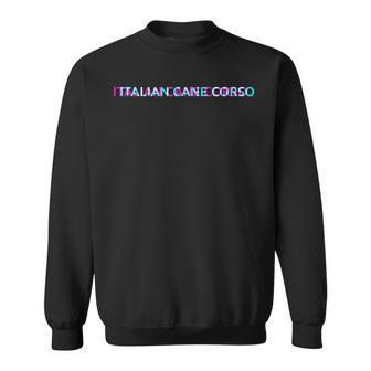 Italian Cane Corso Dog Breed Lover Dog Owner Must Haves Sweatshirt | Mazezy