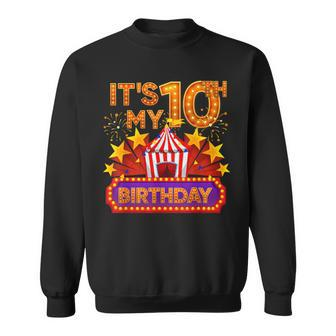 Its My 10Th Birthday Circus Carnival Birthday Party Decor Sweatshirt | Mazezy