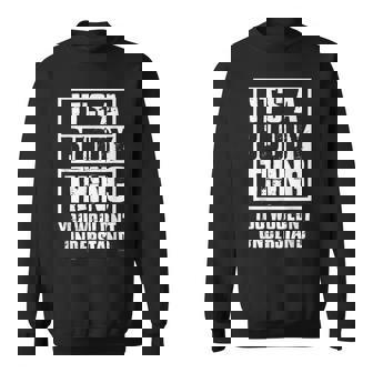 Its A Buddy Thing You Wouldnt Understand Sweatshirt | Mazezy