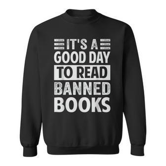 Its A Good Day To Read Banned Books Funny Irony Saying Sweatshirt | Mazezy