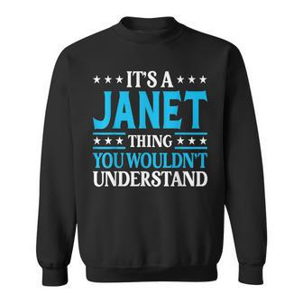 Its A Janet Thing Wouldnt Understand Girl Name Janet Sweatshirt | Mazezy