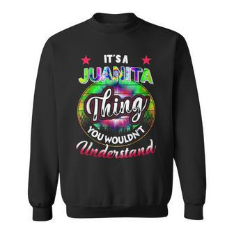 Its A Juanita Thing Tie Dye 60S 70S Hippie Juanita Name 70S Vintage Designs Funny Gifts Sweatshirt | Mazezy