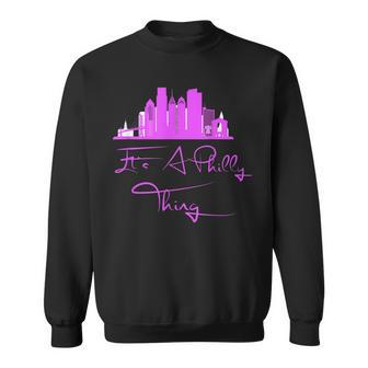 Its A Philly Thing - Its A Philadelphia Thing Philadelphia Sweatshirt | Mazezy DE