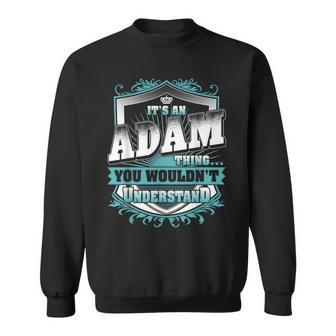 It's An Adam Thing You Wouldn't Understand Name Vintage Sweatshirt - Seseable