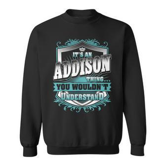 It's An Addison Thing You Wouldn't Understand Name Vintage Sweatshirt - Seseable